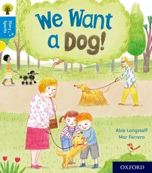 Oxford Reading Tree Story Sparks: Oxford Level 3: We Want a Dog!, Paperback/Abie Longstaff