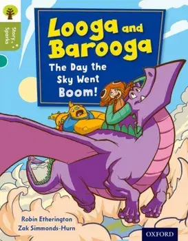 Oxford Reading Tree Story Sparks: Oxford Level 7: Looga and Barooga: The Day the Sky Went Boom!, Paperback/Robin Etherington