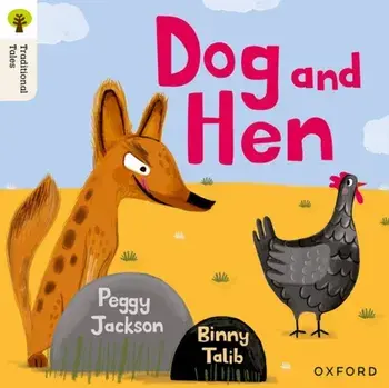 Oxford Reading Tree Traditional Tales: Level 1+: Dog and Hen, Paperback/Peggy Jackson