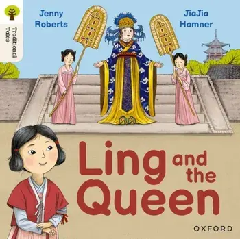 Oxford Reading Tree Traditional Tales: Level 3: Ling and the Queen, Paperback/Jenny Roberts
