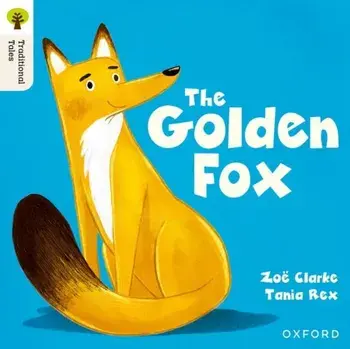 Oxford Reading Tree Traditional Tales: Level 5: The Golden Fox, Paperback/Zoe Clarke