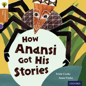 Oxford Reading Tree Traditional Tales: Level 8: How Anansi Got His Stories, Paperback/Pam Dowson
