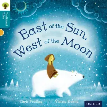 Oxford Reading Tree Traditional Tales: Level 9: East of the Sun, West of the Moon, Paperback/Pam Dowson
