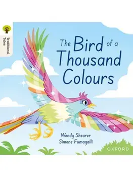 Oxford Reading Tree Traditional Tales: Level 9: The Bird of a Thousand Colours, Paperback/Wendy Shearer