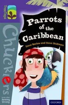 Oxford Reading Tree TreeTops Chucklers: Level 11: Parrots of the Caribbean, Paperback/Steve Skidmore