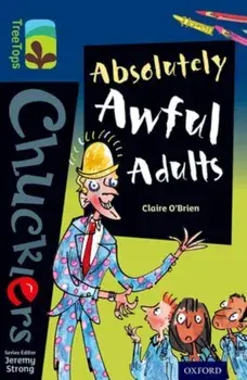 Oxford Reading Tree TreeTops Chucklers: Level 14: Absolutely Awful Adults, Paperback/Claire O'Brien