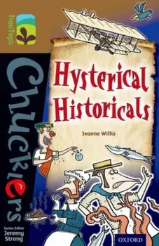 Oxford Reading Tree TreeTops Chucklers: Level 18: Hysterical Historicals, Paperback/Jeanne Willis