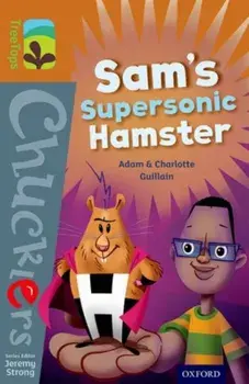 Oxford Reading Tree TreeTops Chucklers: Level 8: Sam's Supersonic Hamster, Paperback/Charlotte Guillain