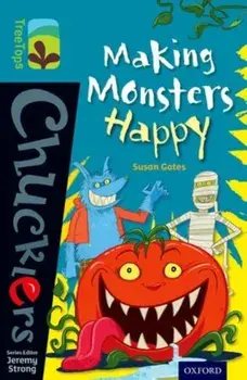 Oxford Reading Tree TreeTops Chucklers: Level 9: Making Monsters Happy, Paperback/Susan Gates