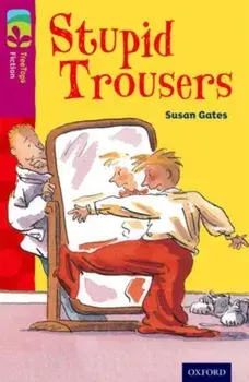 Oxford Reading Tree TreeTops Fiction: Level 10 More Pack A: Stupid Trousers, Paperback/Susan Gates