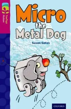 Oxford Reading Tree TreeTops Fiction: Level 10 More Pack B: Micro the Metal Dog, Paperback/Susan Gates