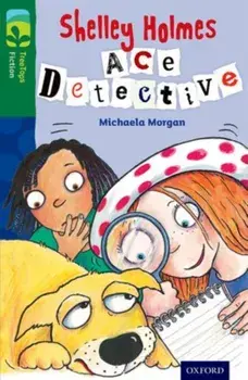 Oxford Reading Tree TreeTops Fiction: Level 12 More Pack A: Shelley Holmes Ace Detective, Paperback/Michaela Morgan