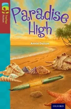 Oxford Reading Tree TreeTops Fiction: Level 15: Paradise High, Paperback/Annie Dalton