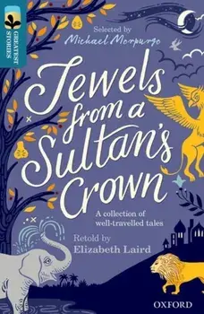 Oxford Reading Tree TreeTops Greatest Stories: Oxford Level 19: Jewels from a Sultan's Crown, Paperback/Elizabeth Laird