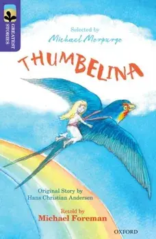 Oxford Reading Tree TreeTops Greatest Stories: Oxford Level 11: Thumbelina, Paperback/Kimberley Reynolds