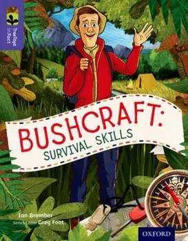Oxford Reading Tree TreeTops inFact: Level 11: Bushcraft: Survival Skills, Paperback/Greg Foot