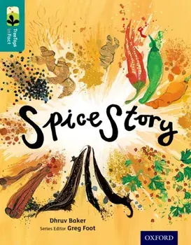 Oxford Reading Tree TreeTops inFact: Level 16: Spice Story, Paperback/Dhruv Baker