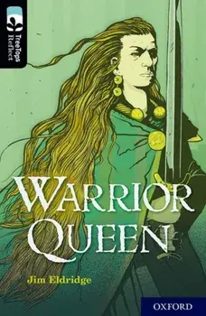 Oxford Reading Tree TreeTops Reflect: Oxford Level 20: Warrior Queen, Paperback/Jim Eldridge
