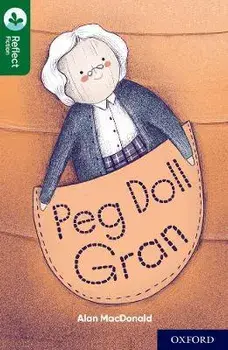Oxford Reading Tree TreeTops Reflect: Oxford Reading Level 12: Peg Doll Gran. 1, Paperback/Alan MacDonald