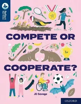 Oxford Reading Tree TreeTops Reflect: Oxford Reading Level 14: Compete or Cooperate?. 1, Paperback/JD Savage