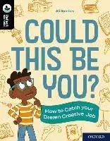 Oxford Reading Tree TreeTops Reflect: Oxford Reading Level 20: Could This Be You?. How to Catch your Dream Creative Job, 1, Paperback/Ali Sparkes