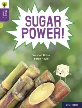 Oxford Reading Tree Word Sparks: Level 11: Sugar Power!, Paperback/Vaishali Batra