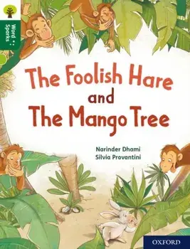 Oxford Reading Tree Word Sparks: Level 12: The Foolish Hare and The Mango Tree, Paperback/Narinder Dhami