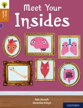 Oxford Reading Tree Word Sparks: Level 8: Meet Your Insides, Paperback/Rob Alcraft