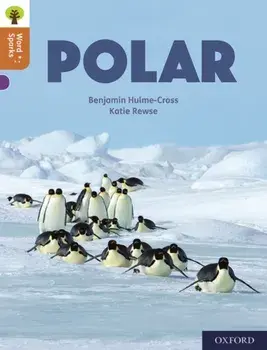 Oxford Reading Tree Word Sparks: Level 8: Polar, Paperback/Benjamin Hulme-Cross