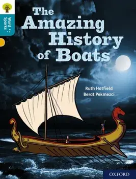 Oxford Reading Tree Word Sparks: Level 9: The Amazing History of Boats, Paperback/Ruth Hatfield