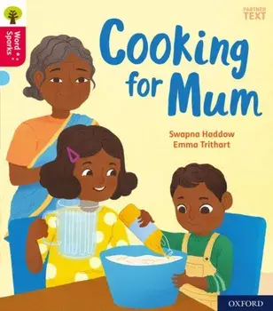 Oxford Reading Tree Word Sparks: Oxford Level 4: Cooking for Mum. 1, Paperback/Swapna Haddow