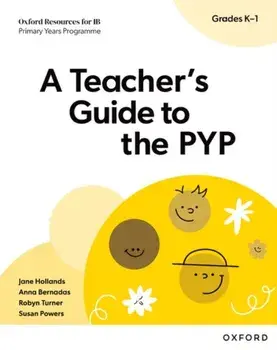 Oxford Resources for IB PYP: A Teacher's Guide to the PYP (Grades K-1), Paperback/Robyn Turner