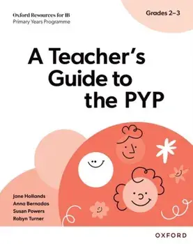 Oxford Resources for IB PYP: A Teacher's Guide to the PYP (Grades 2-3), Paperback/Robyn Turner