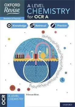 Oxford Revise: A Level Chemistry for OCR A Revision and Exam Practice. 4* winner Teach Secondary 2021 awards/Josh Thomas