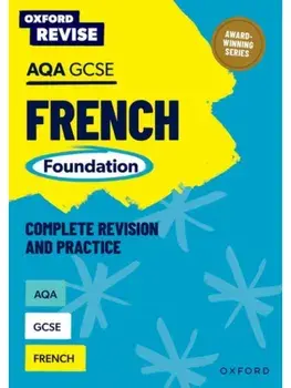 Oxford Revise: AQA GCSE French Foundation Complete Revision and Practice, Paperback/Sheena Newland
