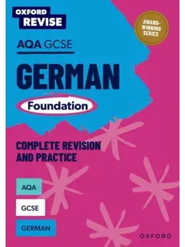 Oxford Revise: AQA GCSE German Foundation Complete Revision and Practice, Paperback/Heather Murphy