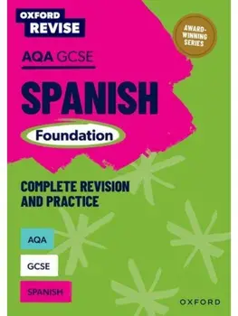 Oxford Revise: AQA GCSE Spanish Foundation Complete Revision and Practice, Paperback/Jose Antonio Garcia Sanchez