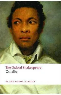 Oxford Shakespeare: Othello - The Moor of Venice