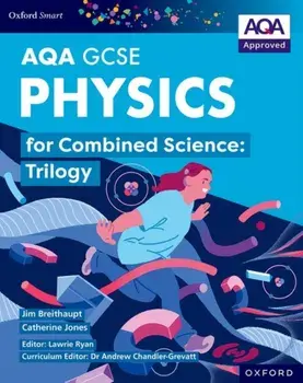 Oxford Smart AQA GCSE Sciences: Physics for Combined Science (Trilogy) Student Book. 4 Revised edition, Paperback/Catherine Jones