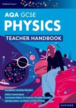 Oxford Smart AQA GCSE Sciences: Physics Teacher Handbook. 4 Revised edition, Paperback/Jonathan Lansley-Gordon