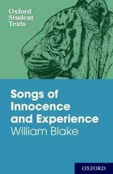 Oxford Student Texts: Songs of Innocence and Experience, Paperback/William Blake