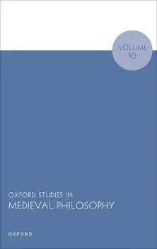 Oxford Studies in Medieval Philosophy Volume 10, Hardback/***