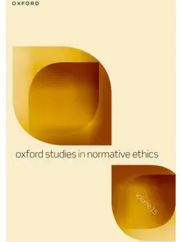 Oxford Studies in Normative Ethics. Volume 15, Hardback/***