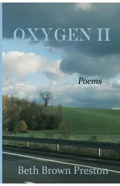 Oxygen II: Poems - Beth Brown Preston