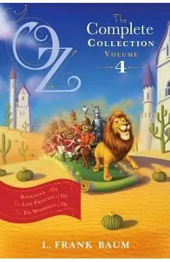 Oz, the Complete Collection, Volume 4: Rinkitink in Oz; The Lost Princess of Oz; The Tin Woodman of Oz - L. Frank Baum