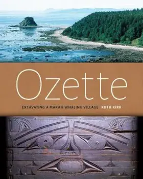 Ozette: Excavating a Makah Whaling Village, Paperback/Ruth Kirk