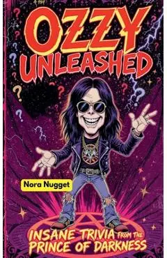 Ozzy Unleashed: Insane Trivia from the Prince of Darkness! - Nora Nugget