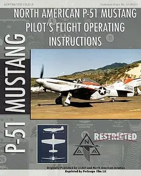 P-51 Mustang Pilot's Flight Operating Instructions, Paperback/United States Army Air Force
