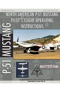 P-51 Mustang Pilot's Flight Operating Instructions - United States Army Air Force