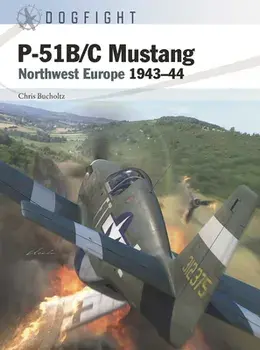 P-51B/C Mustang. Northwest Europe 1943-44, Paperback/Chris Bucholtz